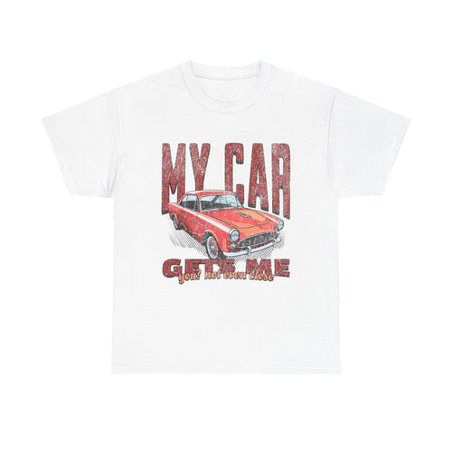 "My Car Gets Me" Tee